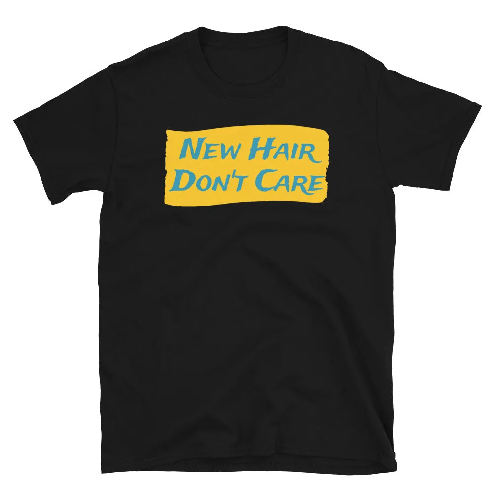 New Hair Don't Care Funny Slogan T-Shirt