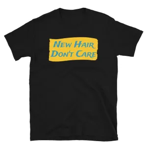 New Hair Don't Care Funny Slogan T-Shirt