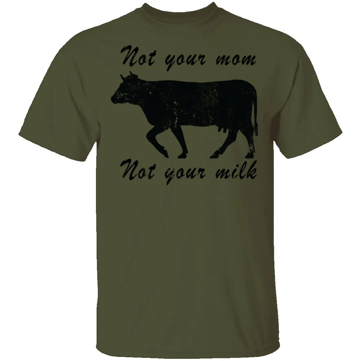 Not Your Mom Not Your Milk T-Shirt