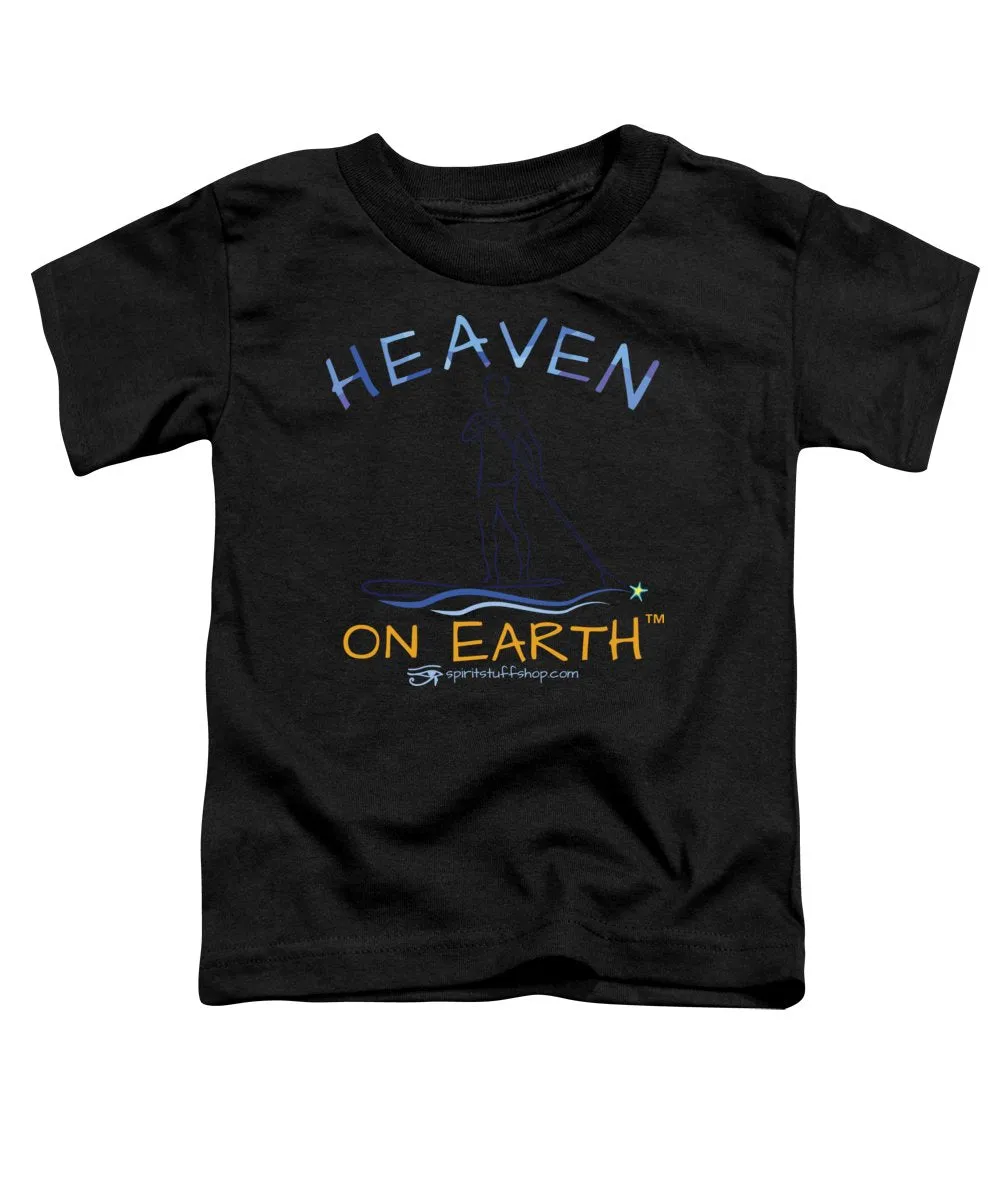 Paddle Board Heaven On Earth - Toddler T-Shirt