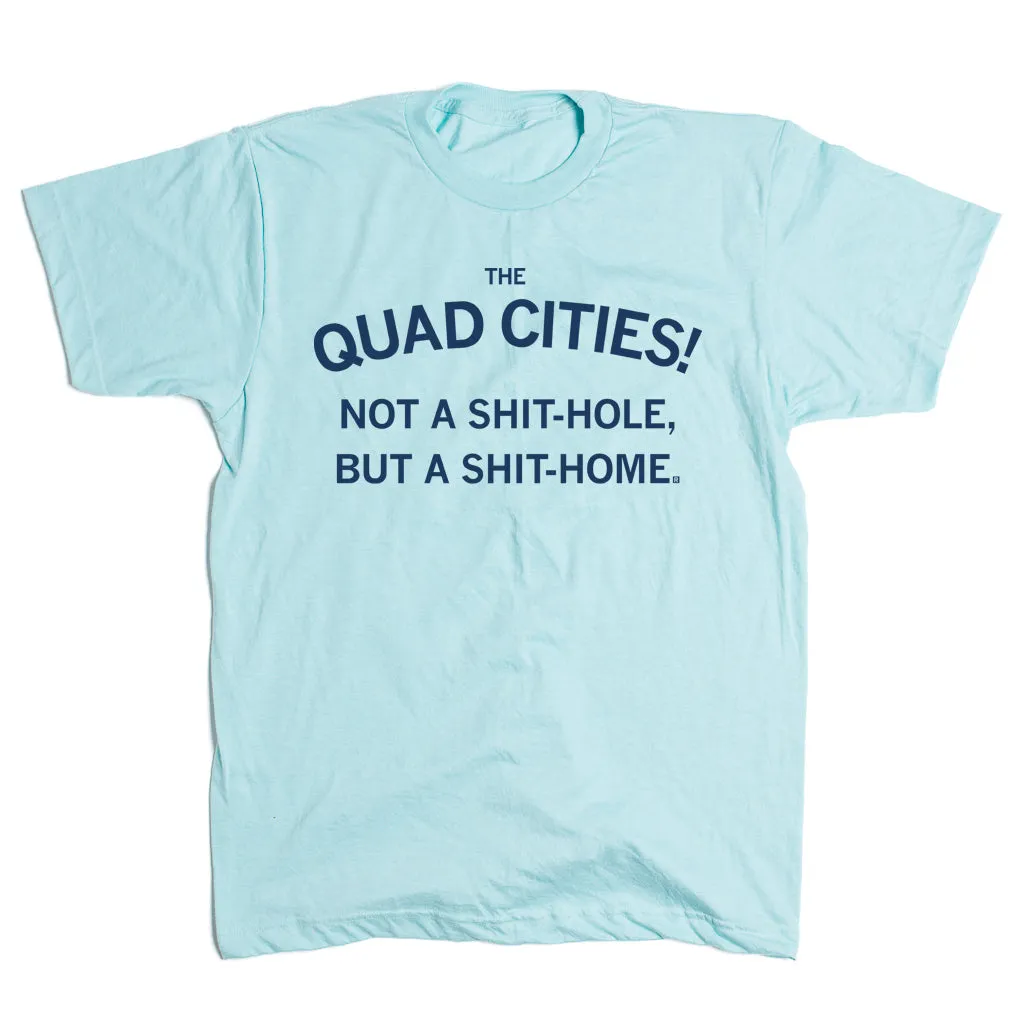 Quad Cities: Shit-Home