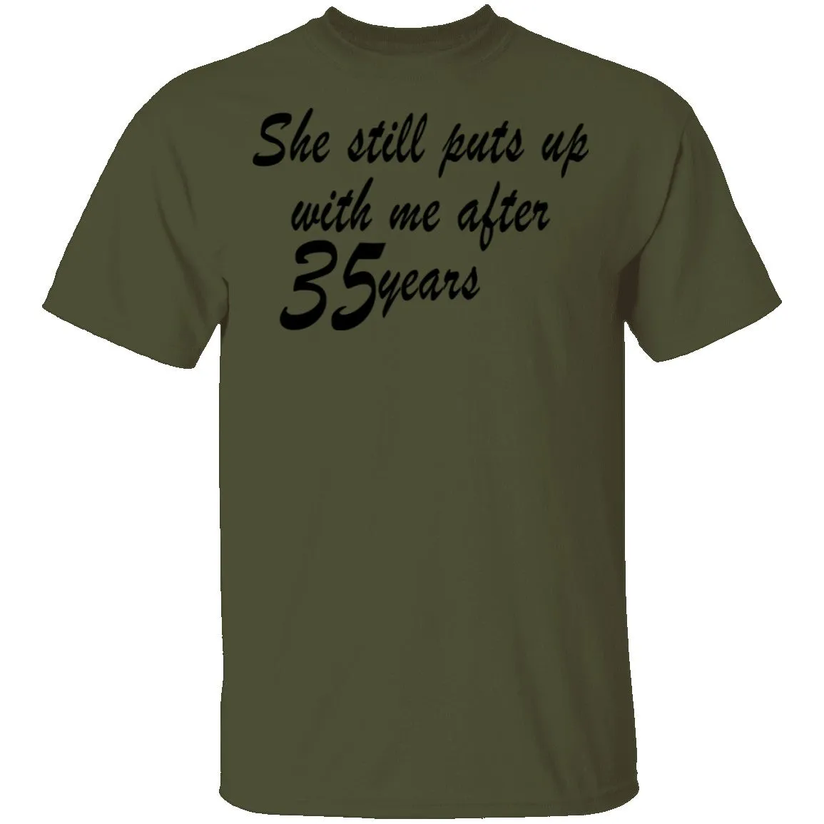 She Still Puts Up With Me After 35 Years T-Shirt