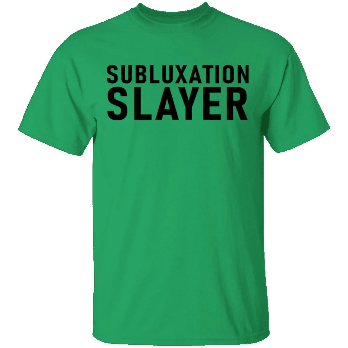 Subluxation Slayer T-Shirt