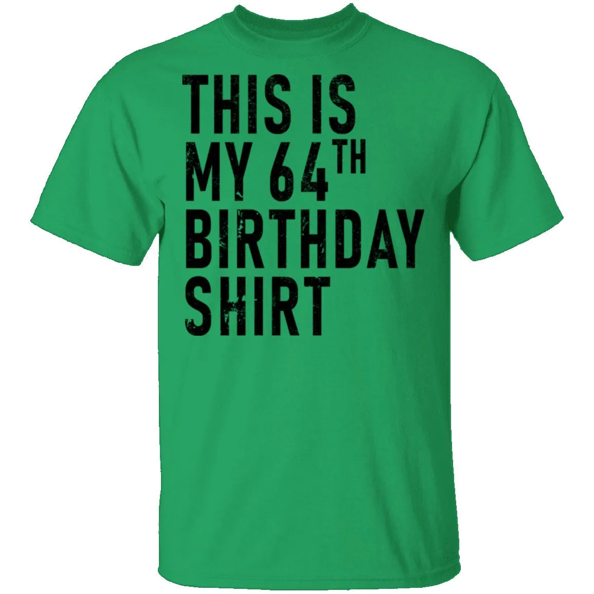 This Is My 64th Birthday Shirt T-Shirt