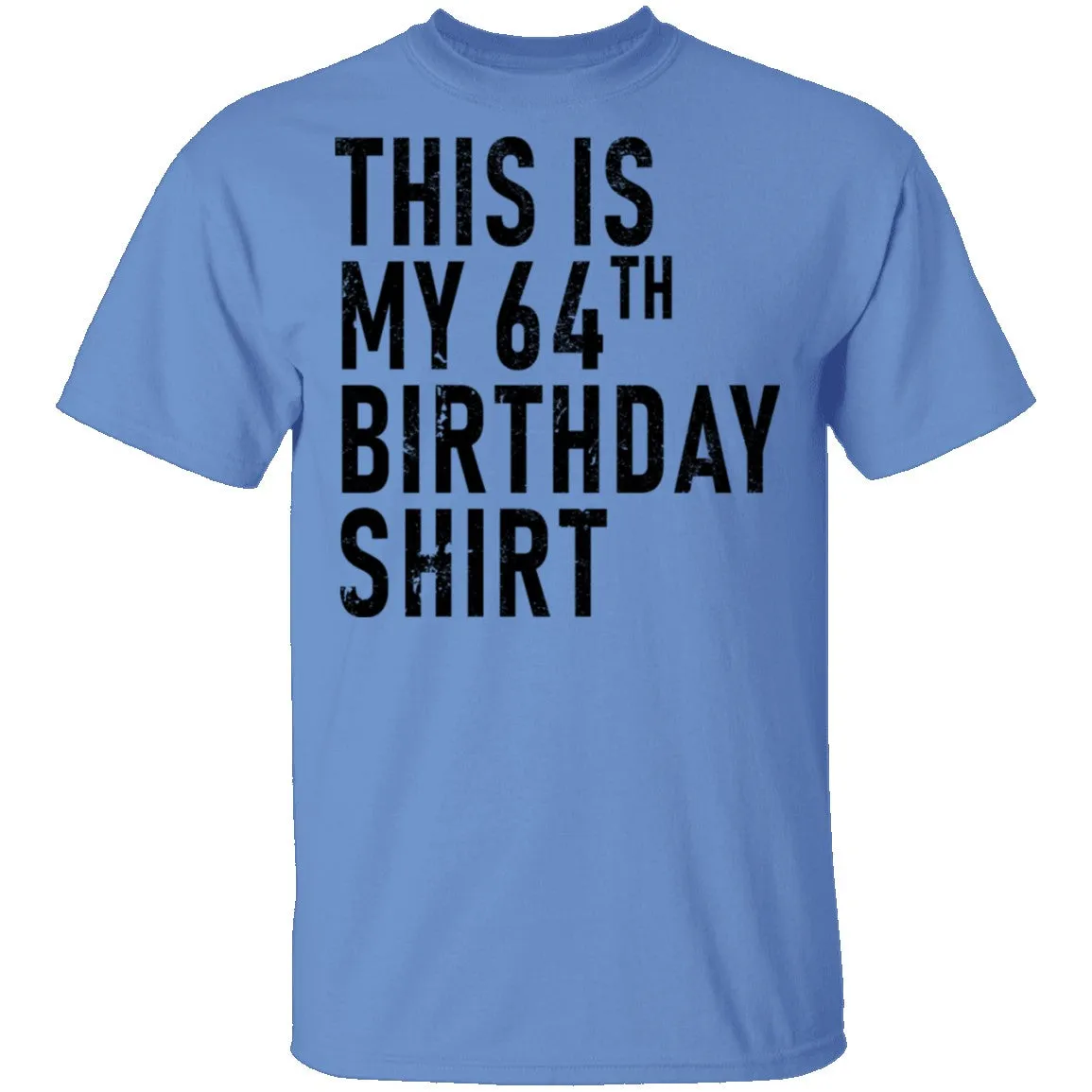 This Is My 64th Birthday Shirt T-Shirt