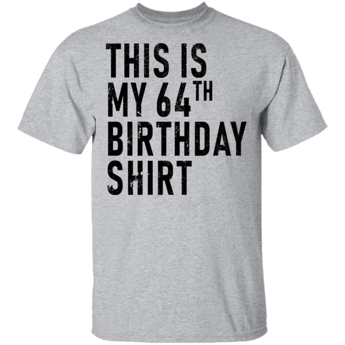 This Is My 64th Birthday Shirt T-Shirt