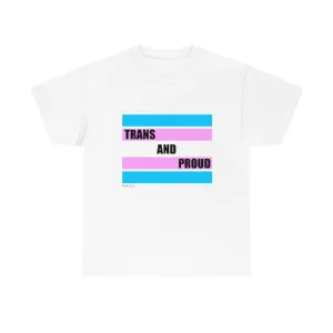 Trans and Proud Unisex Heavy Cotton Tee