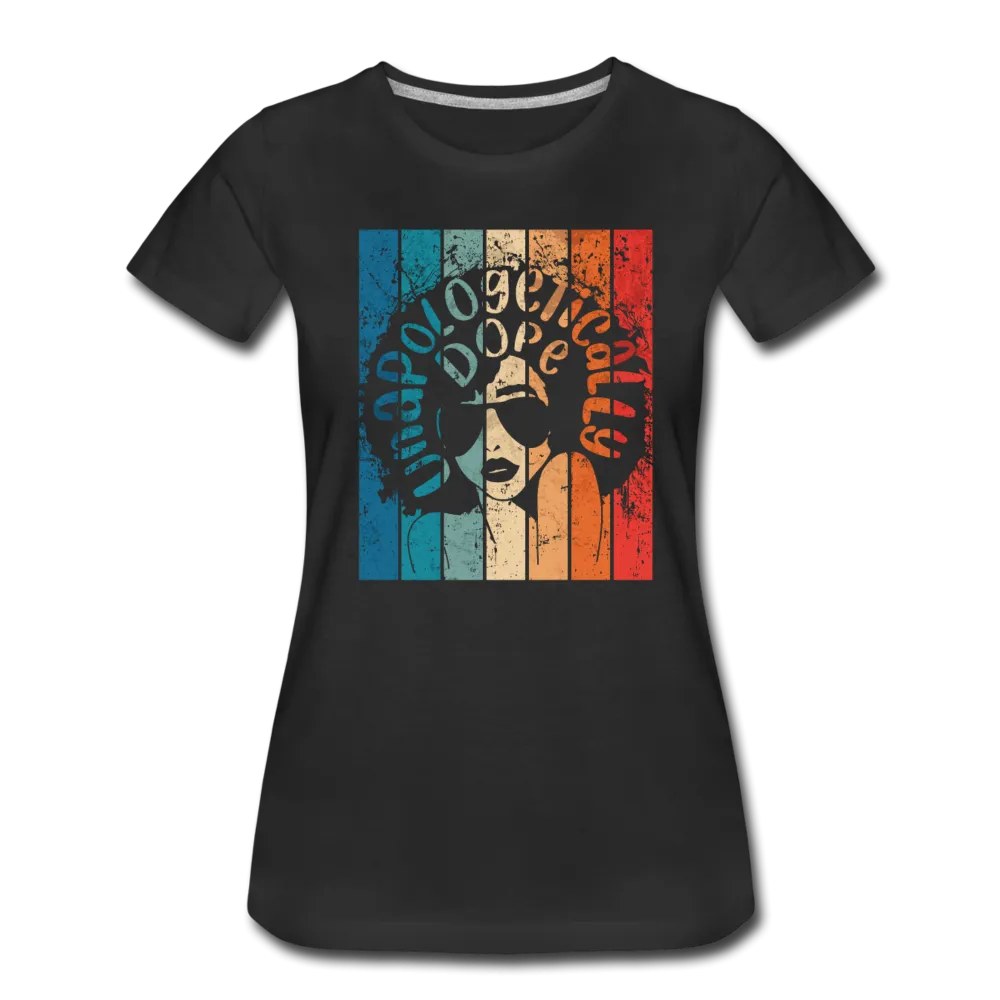 Unapologetically Dope Women’s Premium T-Shirt