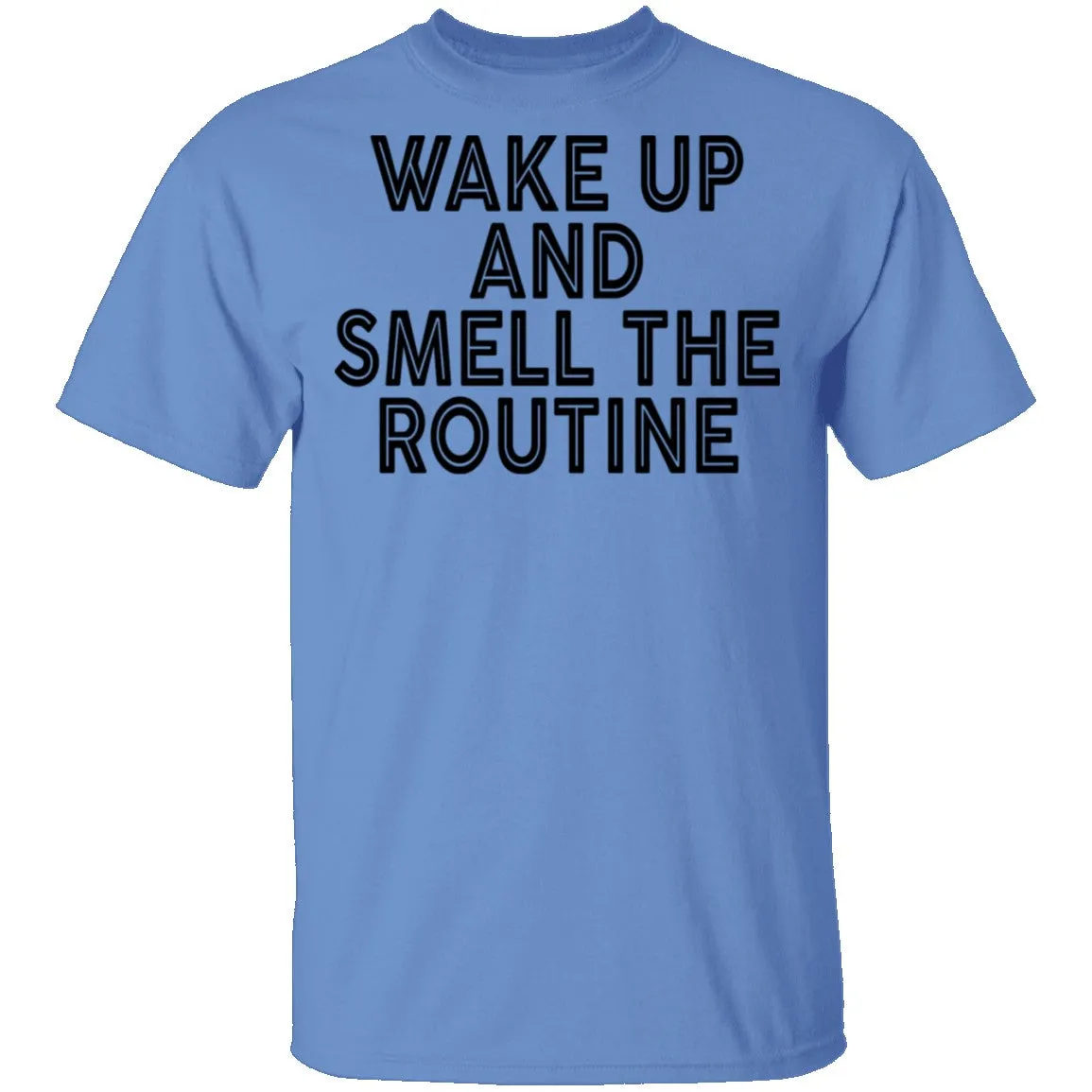 Wake Up And Smell The Routine T-Shirt