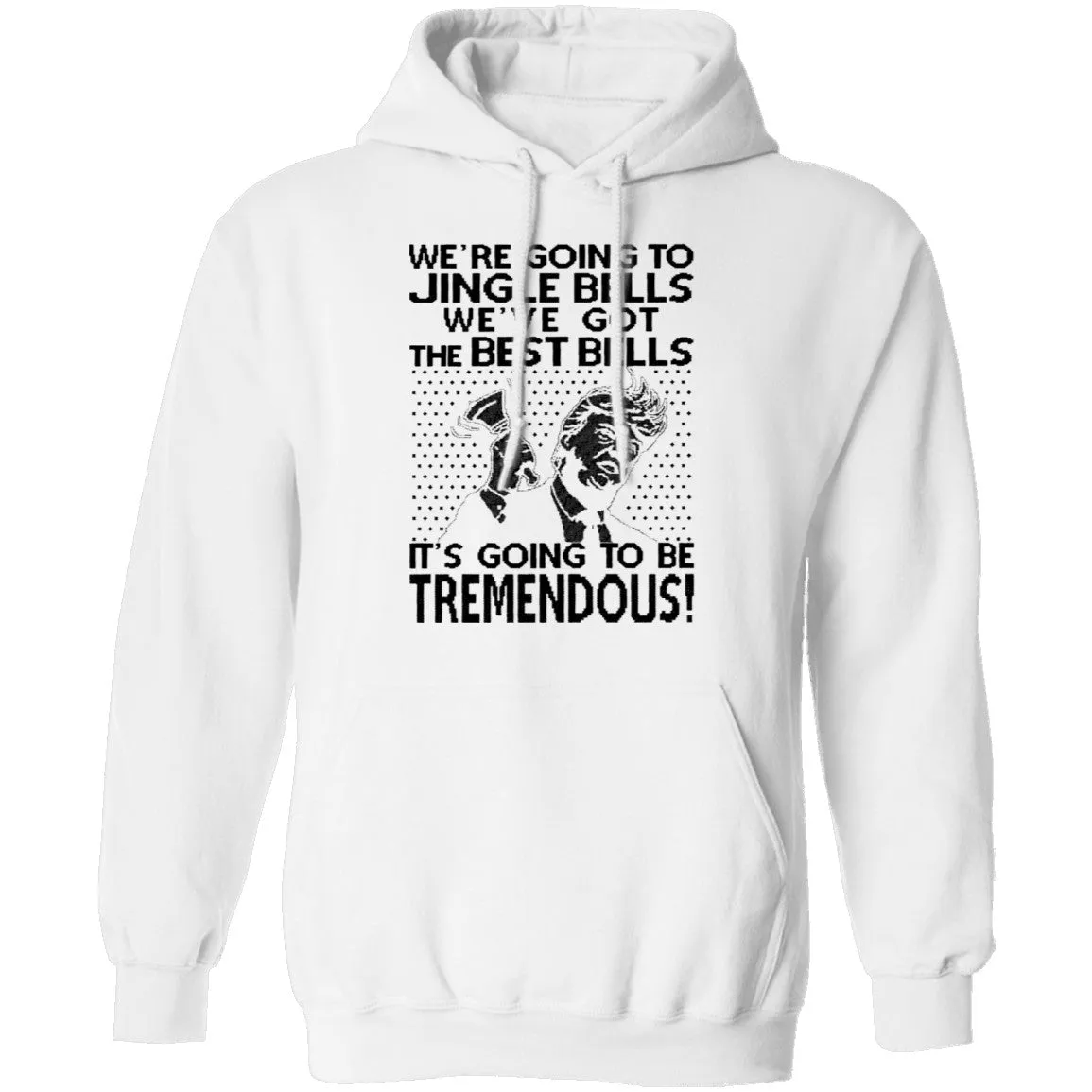 We're Going To Jingle Bells We've Got The Best Bells It's Going To Be Tremendous T-Shirt