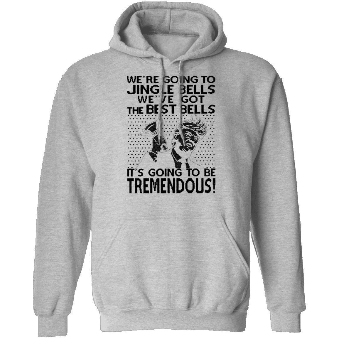 We're Going To Jingle Bells We've Got The Best Bells It's Going To Be Tremendous T-Shirt