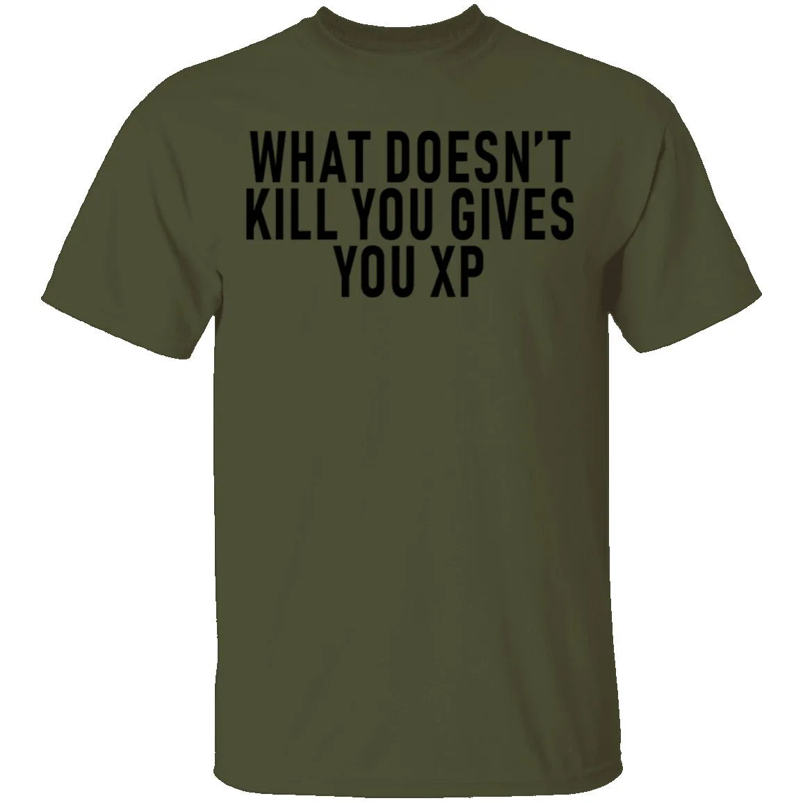 What Doesn't Kill You Gives You XP T-Shirt
