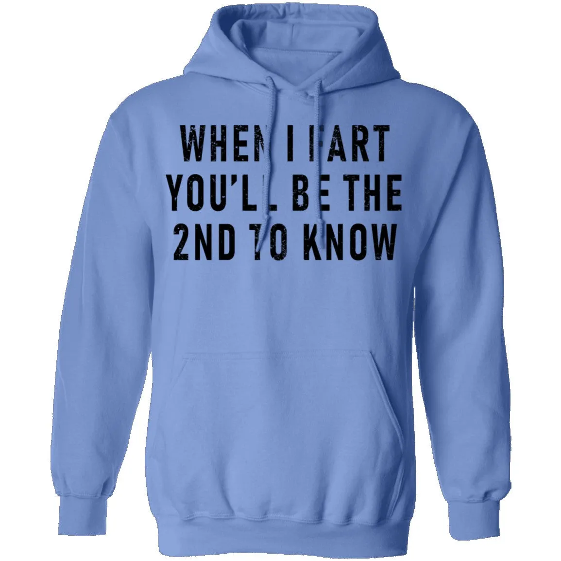 When I Fart You'll Be The Second To Know T-Shirt