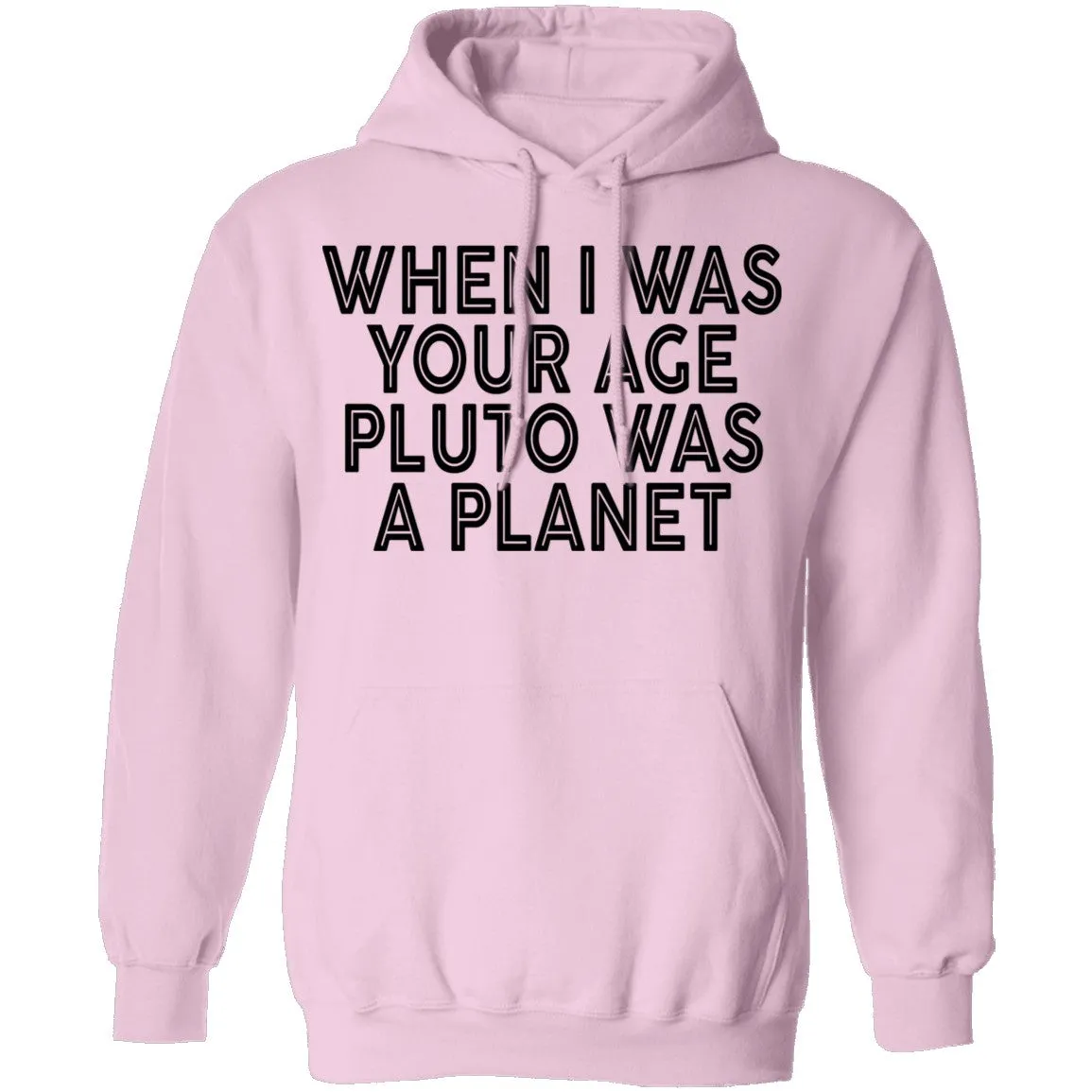 When I Was Your Age Pluto Was A PLanet T-Shirt