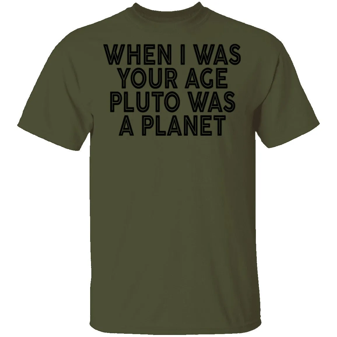 When I Was Your Age Pluto Was A PLanet T-Shirt