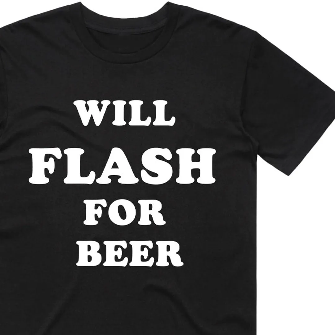 Will Flash For Beer T-Shirt