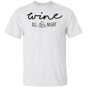 Wine All Night T-Shirt